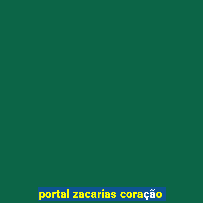 portal zacarias coração